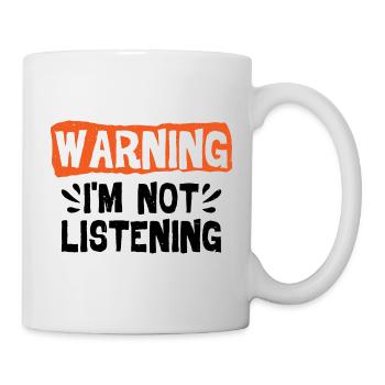 Warning I'm Not Listening 29 - Mug - white - Right
