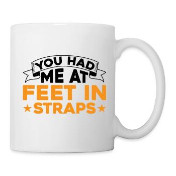 You Had Me At Feet In Straps 7 - Mug - white - Right