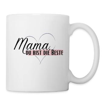 Mama du bist die Beste - Tasse - Weiß - Rechts