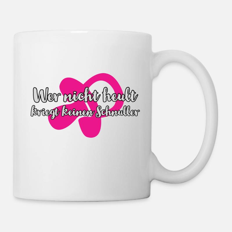 Wer nicht heult Schnuller - Pink - Tasse - Weiß