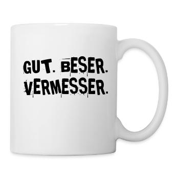 Gut Besser Vermesser Vermessungsingenieur Spruch - Tasse - Weiß - Rechts