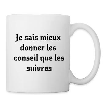 Je sais mieux donner les conseils que les suivres - Mug blanc - blanc - Droite