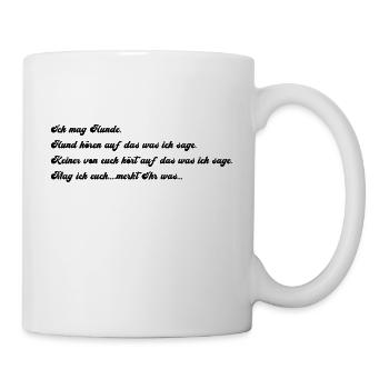 Mein Hund hört auf mich..... - Tasse - Weiß - Rechts