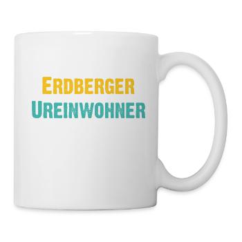 Erdberger Ureinwohner - Wiener Bezirks, Urgestein - Tasse - Weiß - Rechts
