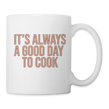it s always a good day to cook Design für Koch - Tasse - Weiß - Rechts