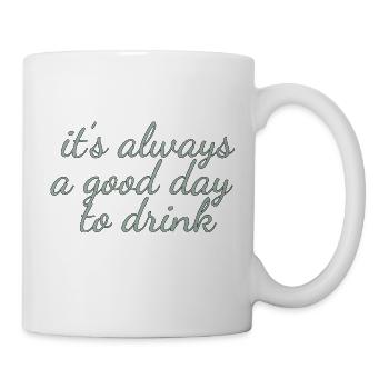 it s always a good day to drink lusitger saying - Mug - white - Right