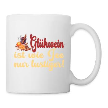 Glühwein ist wie Tee nur lustiger - Tasse - Weiß - Rechts