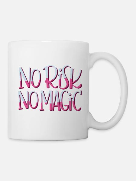 No Risk No Magic - Tasse - Weiß