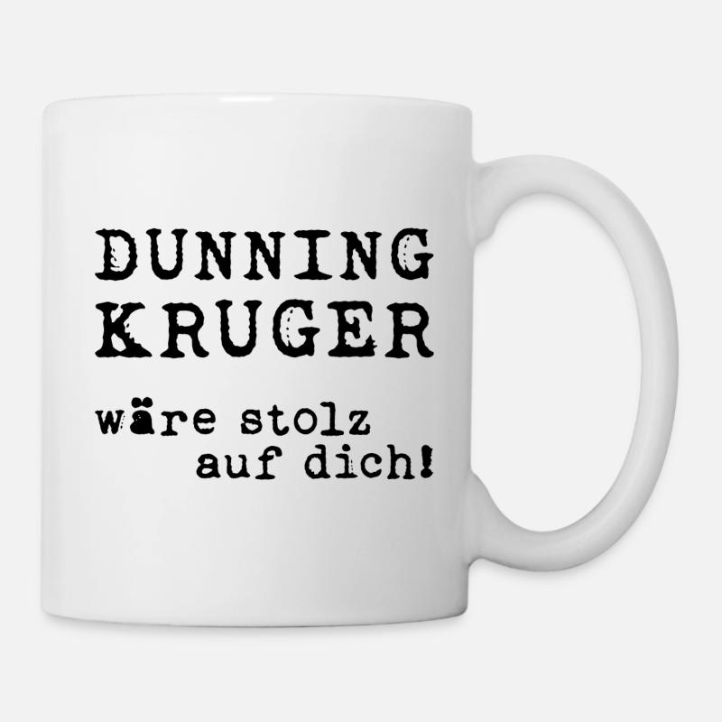 Dunning/Kruger: Stolz auf dich! Spruchdesign - Tasse - Weiß
