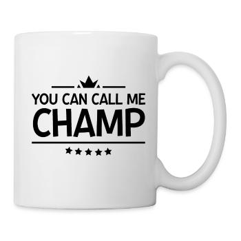 You Can Call Me Champ 4 - Mug - white - Right
