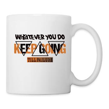 Quoi que vous fassiez, continuez jusqu’à l’échec - Mug blanc - blanc - Droite