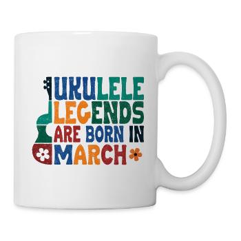 Ukulele Legends are born in March - Tasse - Weiß - Rechts