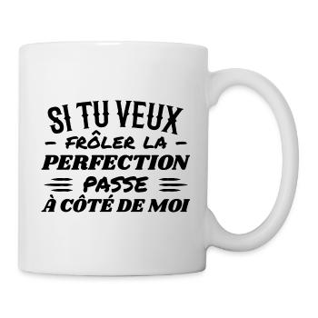 You want to come close to perfection, pass me by - Mug - white - Right