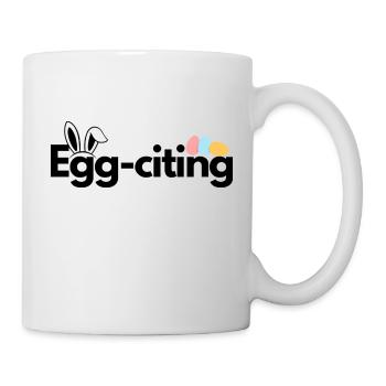 Egg-citing - Tasse - Weiß - Rechts