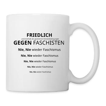 nie nie wieder Faschismus - Tasse - Weiß - Rechts