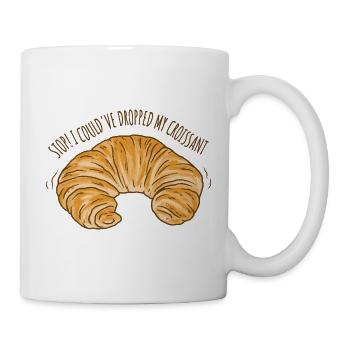 Arrêter! J’aurais pu laisser tomber mon croissant. Conception de mèmes - Mug blanc - blanc - Droite
