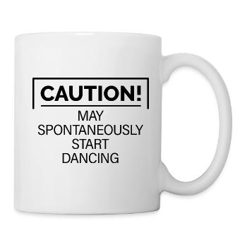 Caution! May Spontaneously Start Dancing 2 - Tasse - Weiß - Rechts