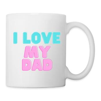 I love my Dad - Tasse - Weiß - Rechts