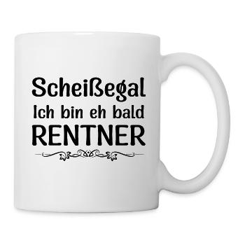 Rente Spruch Ist mir egal Ich bin eh bald Rentner - Tasse - Weiß - Rechts