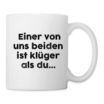 einer von uns beiden.... - Tasse - Weiß - Rechts