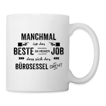 Bürosessel dreht sich - Büro lustige Sprüche - Tasse - Weiß - Rechts