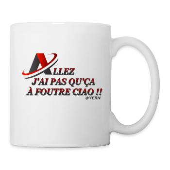 J ai pas qu'ca à foutre ciao !! - Mug blanc - blanc - Droite