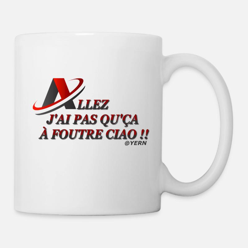 J ai pas qu'ca à foutre ciao !! - Mug blanc - blanc