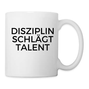 Shirt: Disziplin schlägt Talent - Tasse - Weiß - Rechts