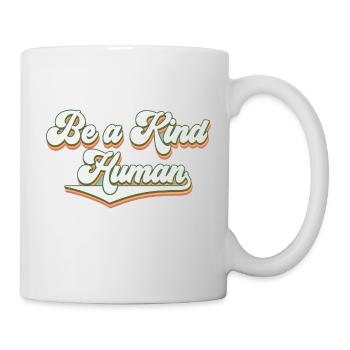 Be a kind human - Tasse - Weiß - Rechts