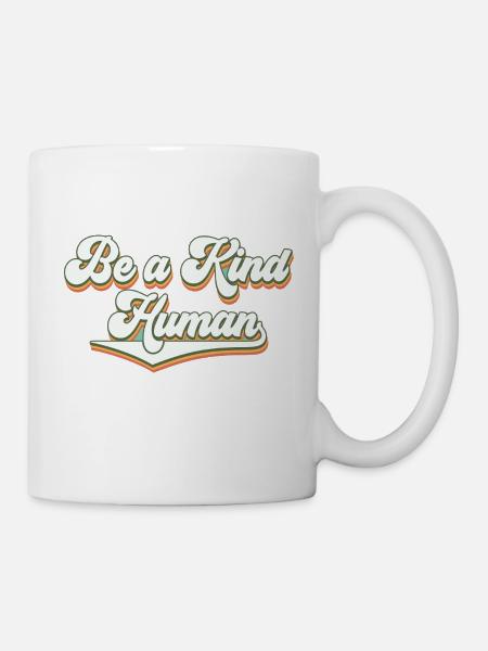 Be a kind human - Tasse - Weiß