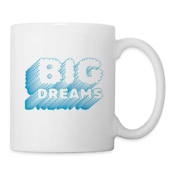 BIG DREAMS - Tasse - Weiß - Rechts