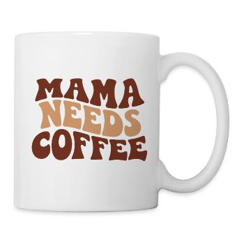 Mama Braucht Kaffee Lustiger Kaffee Mama Spruch - Tasse - Weiß - Rechts