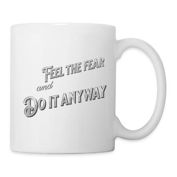 Feel the fear and do it anyway - typography - Mug - white - Right