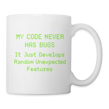 My code never has bugs, it just develops randomly - Mug - white - Right