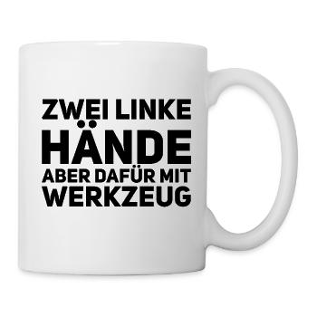 Zwei linke Hände - Handwerker Spruch - Tasse - Weiß - Rechts