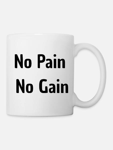 No Pain No Gain - Tasse - Weiß