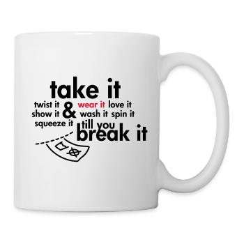 Take it & wear it.. - Mug - white - Right