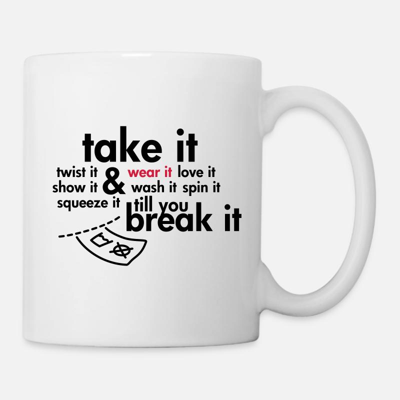 Take it & wear it.. - Mug - white