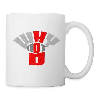 WHY NOT YOU – Motivational Streetwear Design - Mug - white - Right