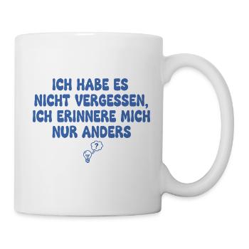 Ich habe es nicht vergessen - Tasse - Weiß - Rechts