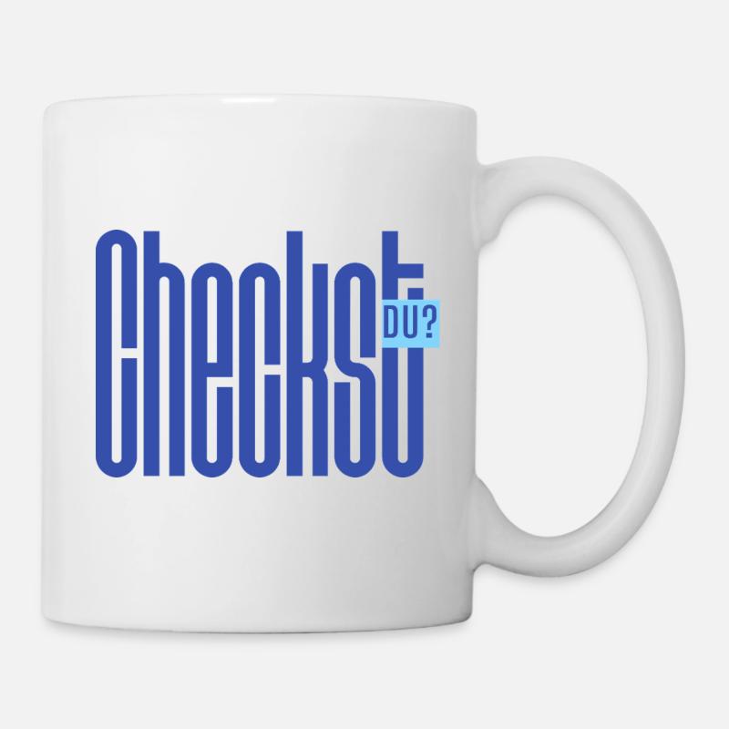 Checkst DU? Funny German Slang Shirt - Tasse - Weiß
