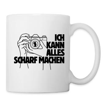 Ich kann alles scharf machen Kamera Spruch - Tasse - Weiß - Rechts
