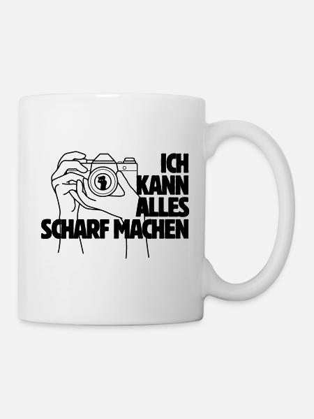 Ich kann alles scharf machen Kamera Spruch - Tasse - Weiß