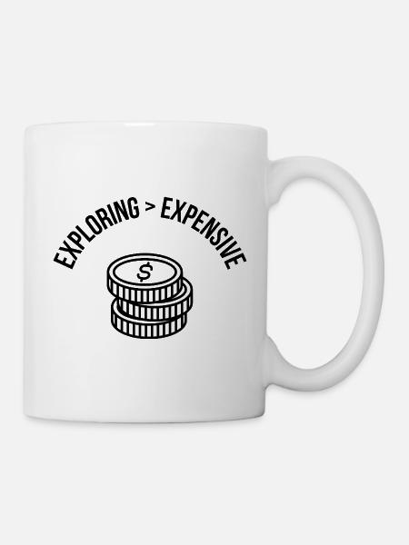 Exploring > Expensive – Travel Shirt - Tasse - Weiß