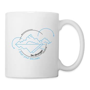 Be stronger than your excuses - Tasse - Weiß - Rechts