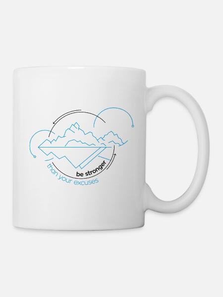 Be stronger than your excuses - Tasse - Weiß