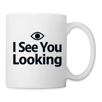 I See You Looking Statement Saying - Mug - white - Right