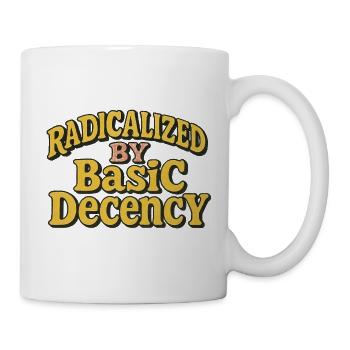 Radicalized by Basic Decency - Mug - white - Right