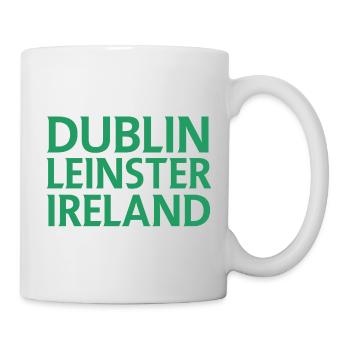 Dublin – Irland Textdesign - Tasse - Weiß - Rechts
