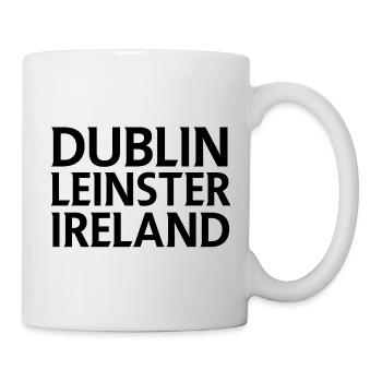Dublin – Irland Textdesign - Tasse - Weiß - Rechts